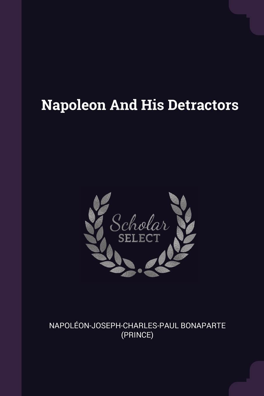 Napoleon And His Detractors Memories