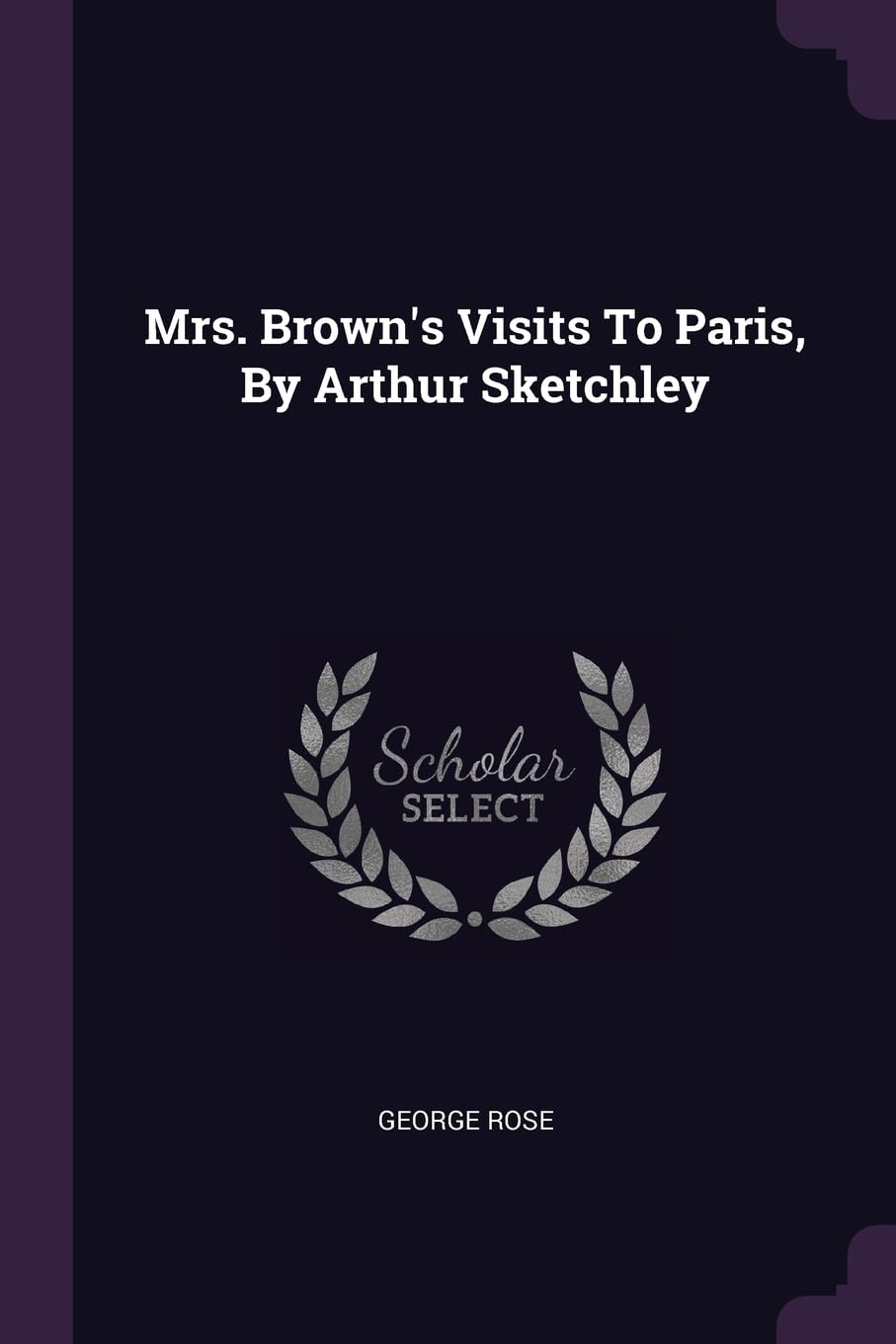 Mrs. Brown's Visits To Paris, By Arthur Sketchley Politics & History