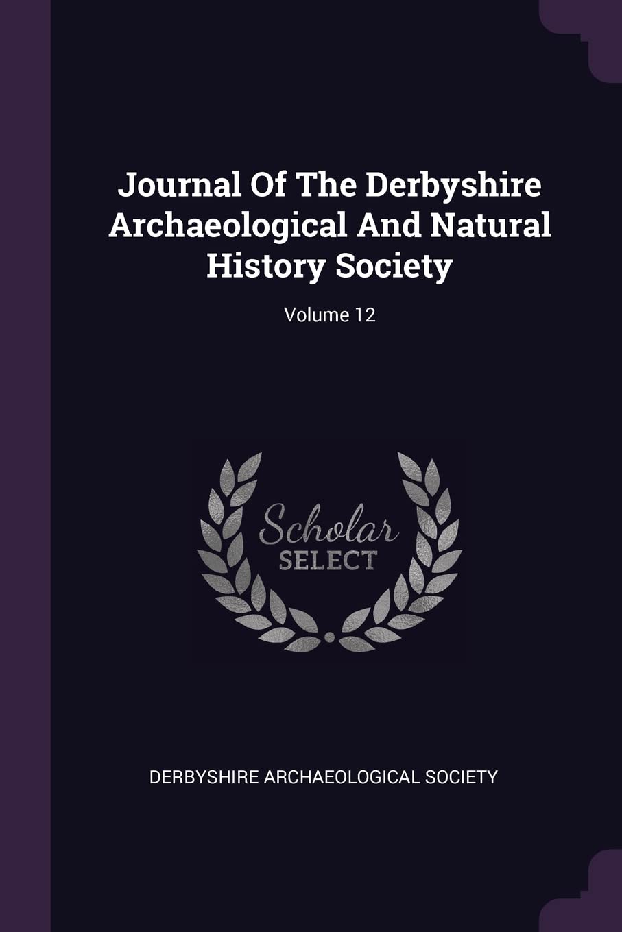 Journal Of The Derbyshire Archaeological And Natural History Society; Volume 12 Memories
