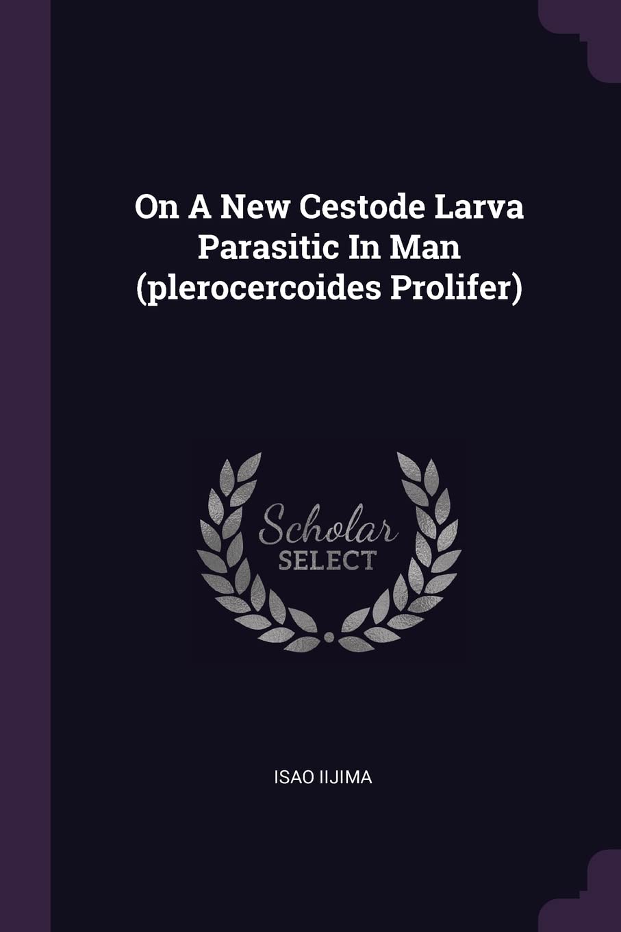 On A New Cestode Larva Parasitic In Man (plerocercoides Prolifer) Politics & History
