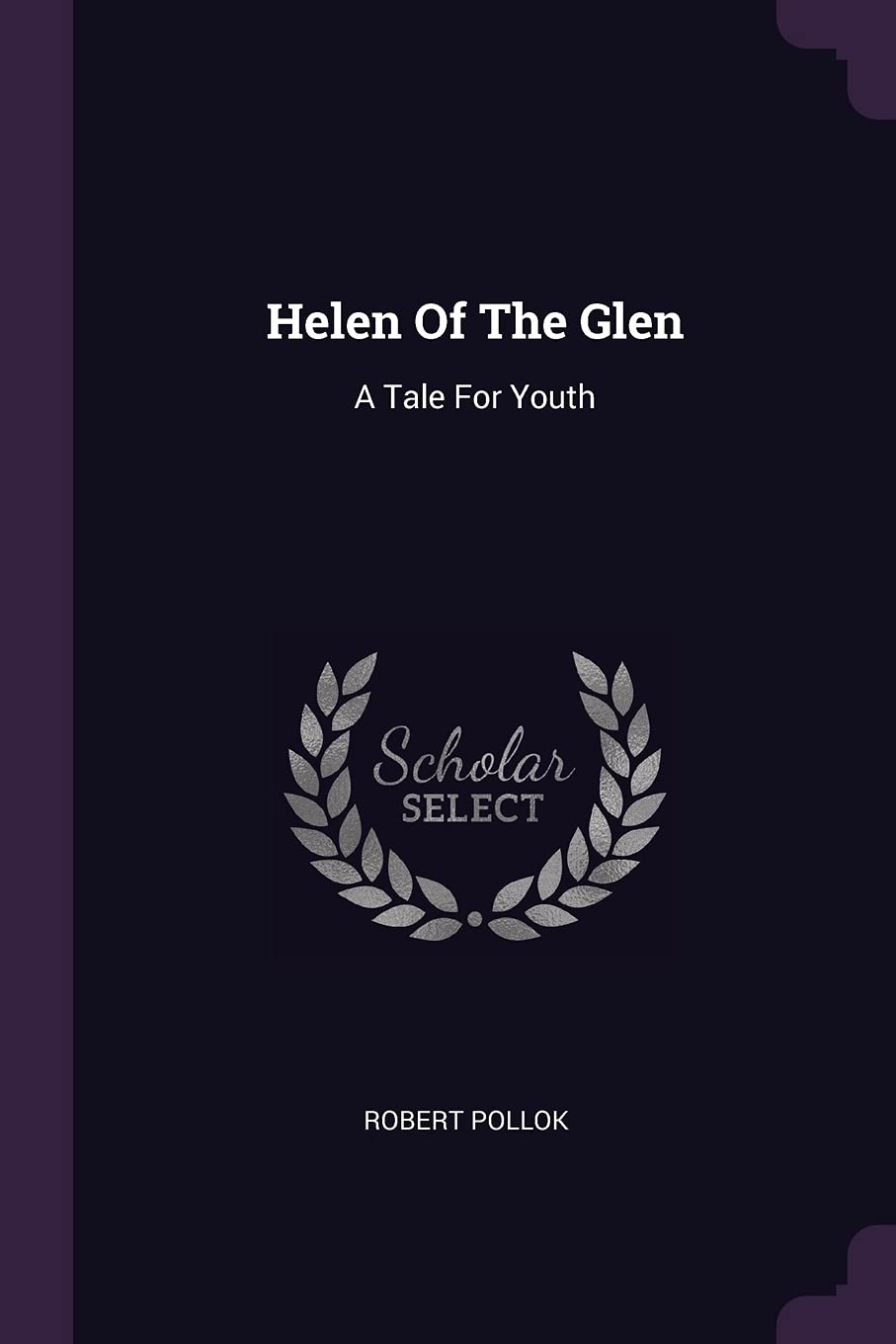 Helen Of The Glen: A Tale For Youth Contemporary literature