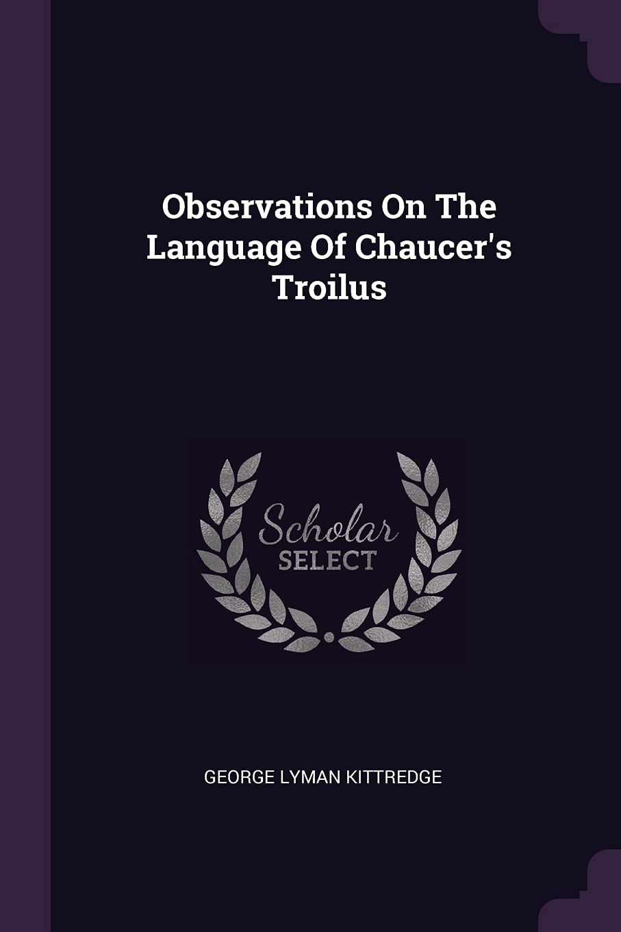 Observations On The Language Of Chaucer's Troilus Foreign Languages ​​& Dictionaries