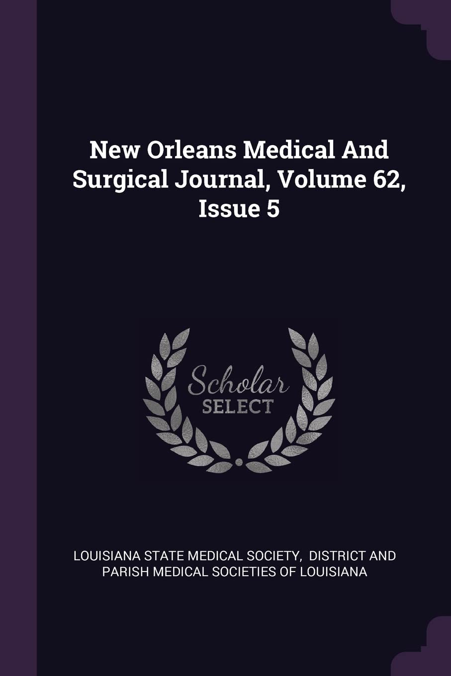 New Orleans Medical and Surgical Journal, Volume 62, Issue 5 Politics & History