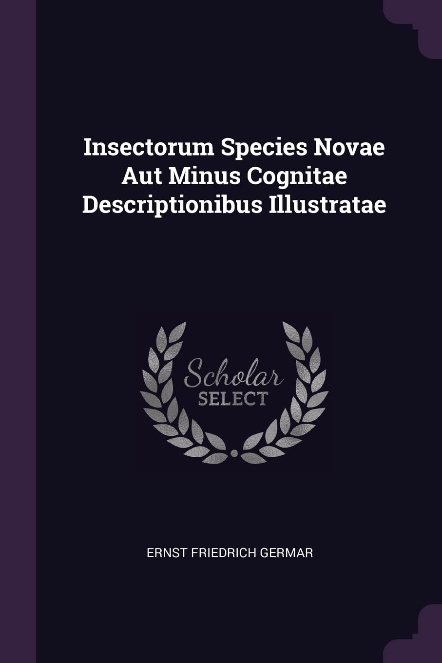 Insectorum Species Novae Aut Minus Cognitae Descriptionibus Illustratae Politics & History