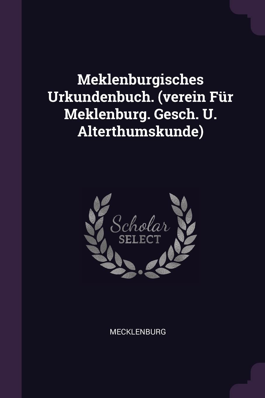 Meklenburgisches Urkundenbuch. (verein Für Meklenburg. Gesch. U. Alterthumskunde) Politics & History