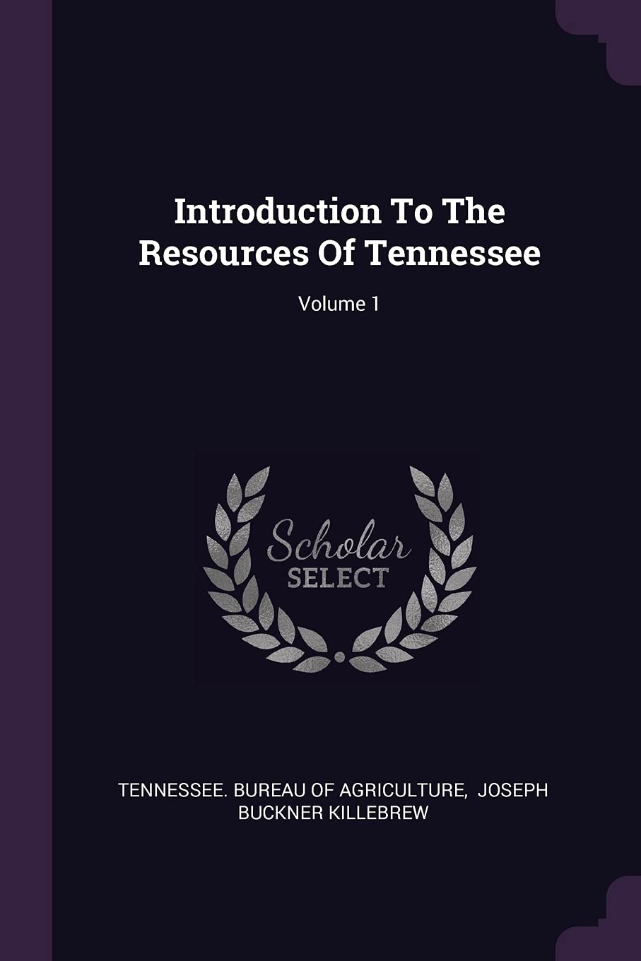 Introduction To The Resources Of Tennessee; Volume 1 Politics & History