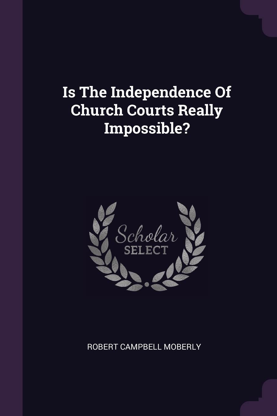 Is The Independence Of Church Courts Really Impossible? Politics & History