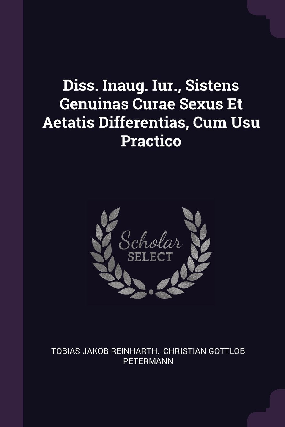 Diss. Inaug. Iur., Sistens Genuinas Curae Sexus Et Aetatis Differentias, Cum Usu Practico Politics & History