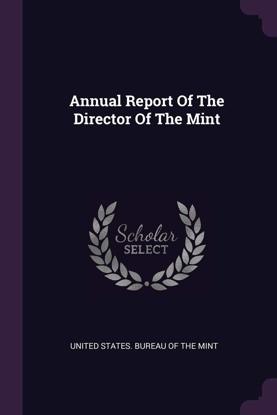 Annual Report of the Director of the Mint Politics & History