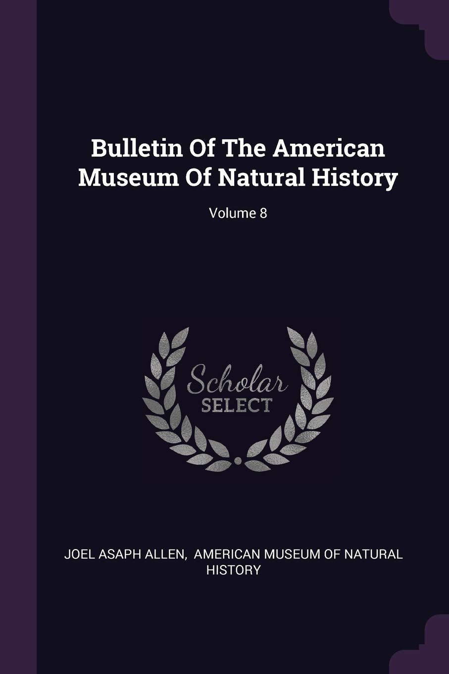 Bulletin of the American Museum of Natural History; Volume 8 Leisure, Home & Garden