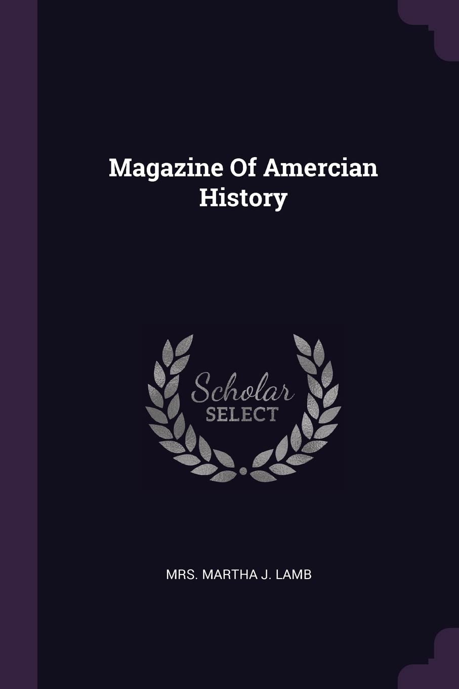 Magazine of Amercian History Politics & History