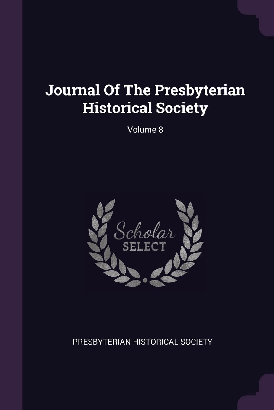 Journal Of The Presbyterian Historical Society; Volume 8 Politics & History
