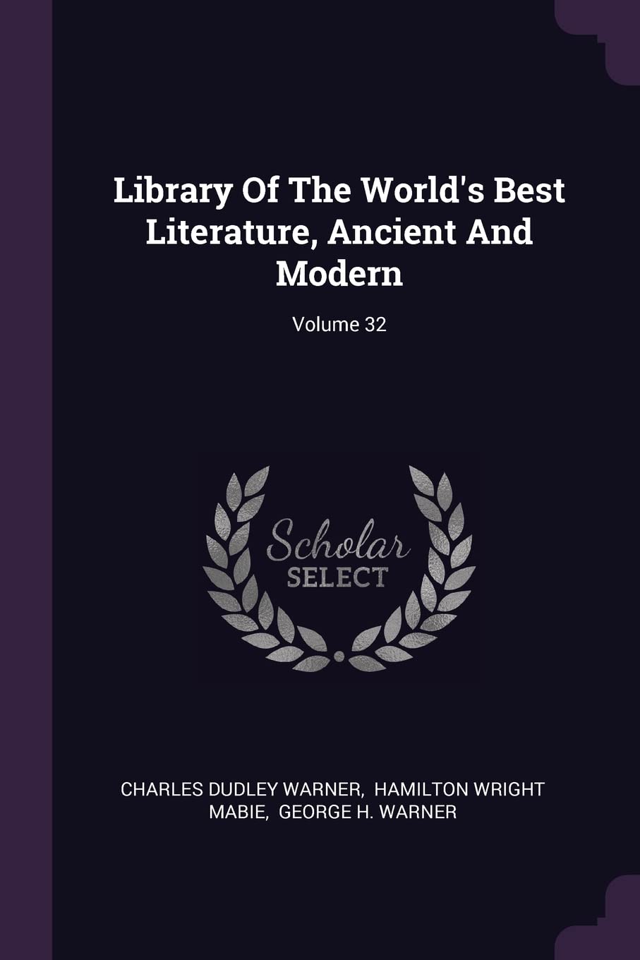 Library Of The World's Best Literature, Ancient And Modern; Volume 32 Politics & History