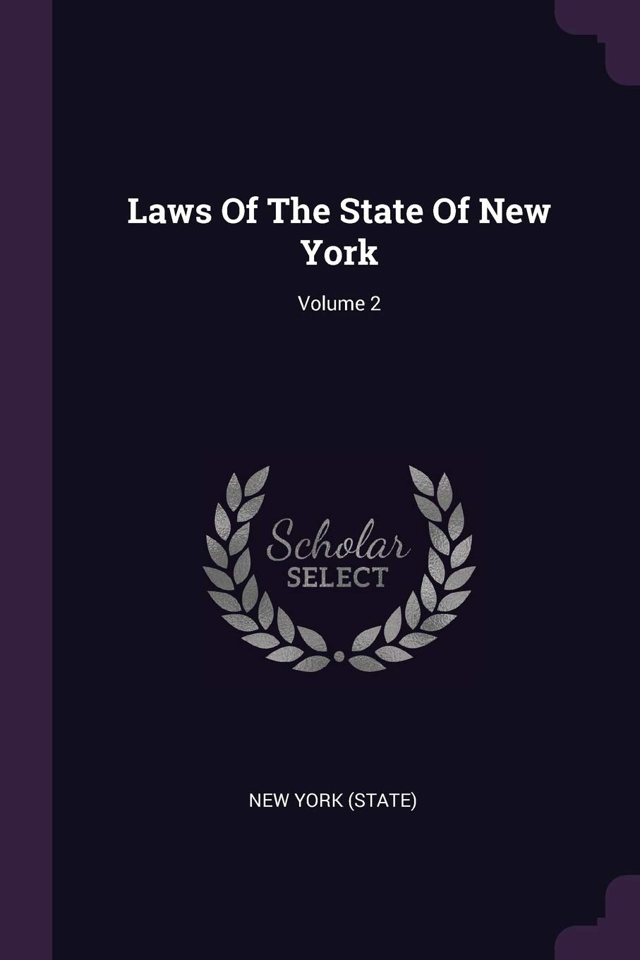 Laws Of The State Of New York; Volume 2 Politics & History