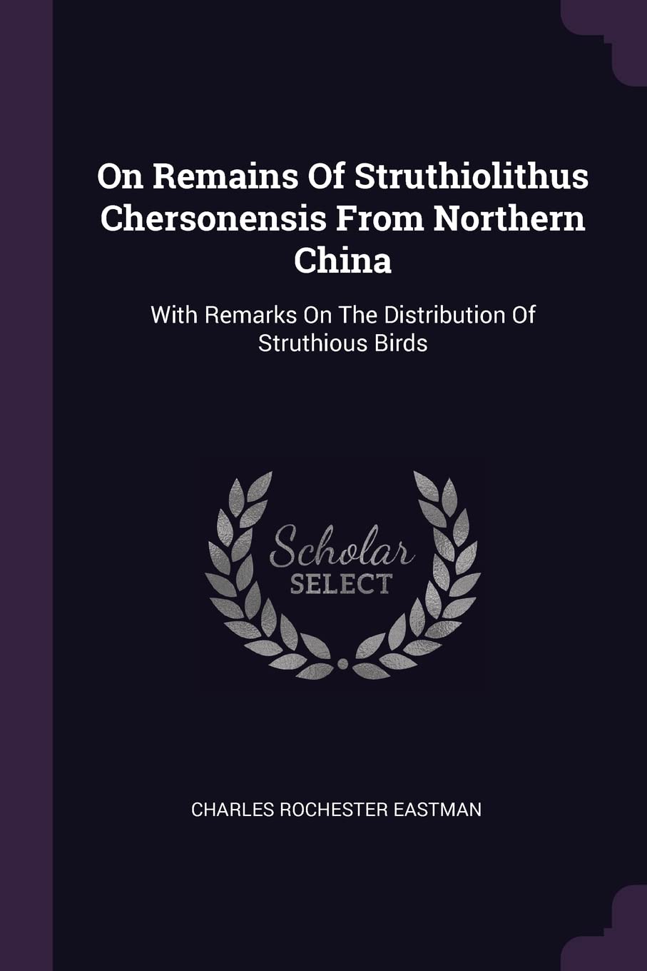On Remains Of Struthiolithus Chersonensis From Northern China: With Remarks On The Distribution Of Struthious Birds Politics & History