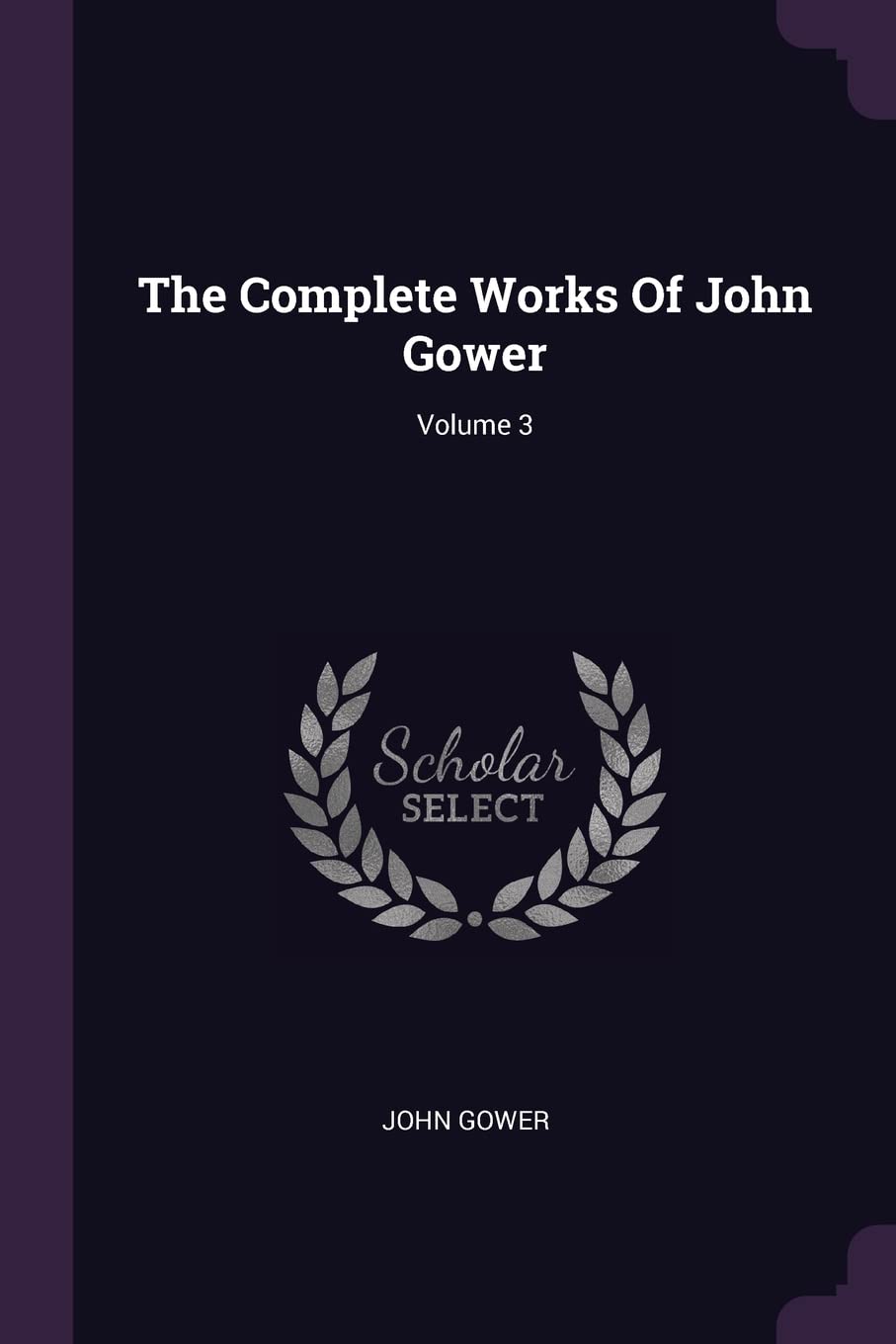The Complete Works Of John Gower; Volume 3 Contemporary literature