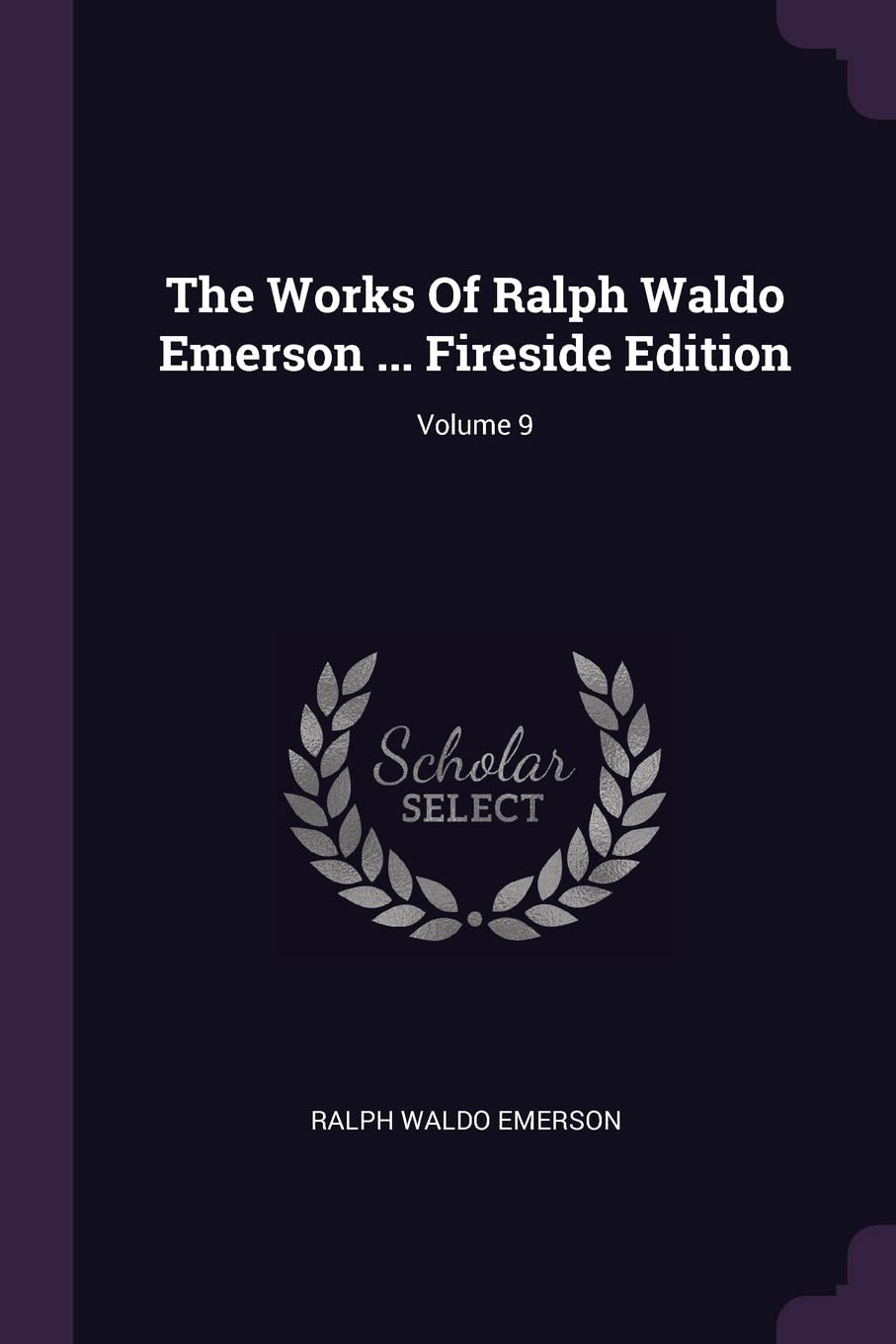 The Works Of Ralph Waldo Emerson ... Fireside Edition; Volume 9 Memories