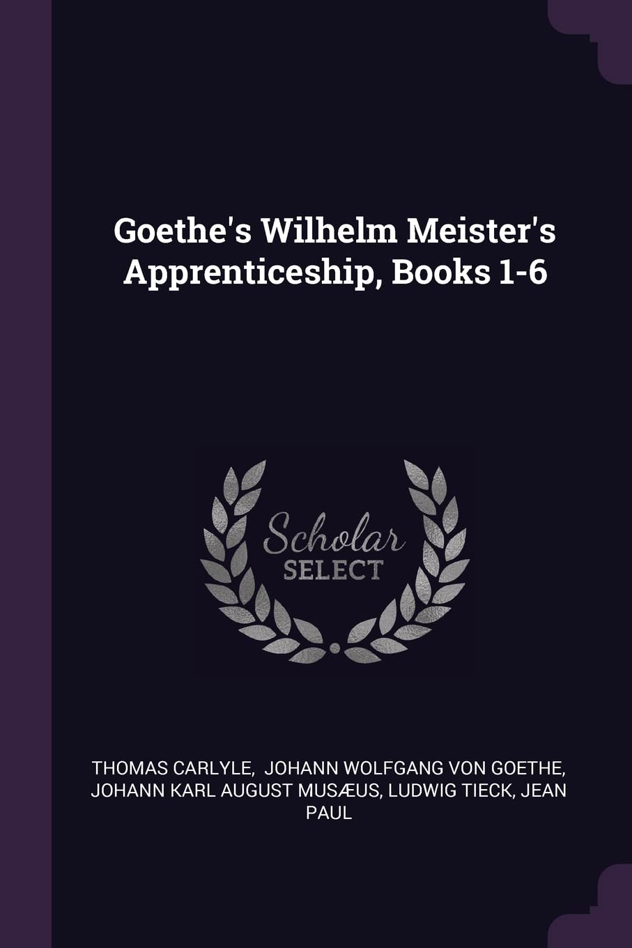 Goethe's Wilhelm Meister's Apprenticeship, Books 1-6 Politics & History