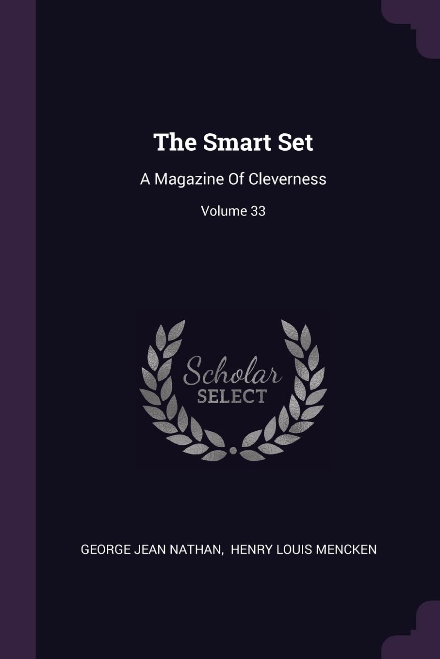 The Smart Set: A Magazine Of Cleverness; Volume 33 Politics & History