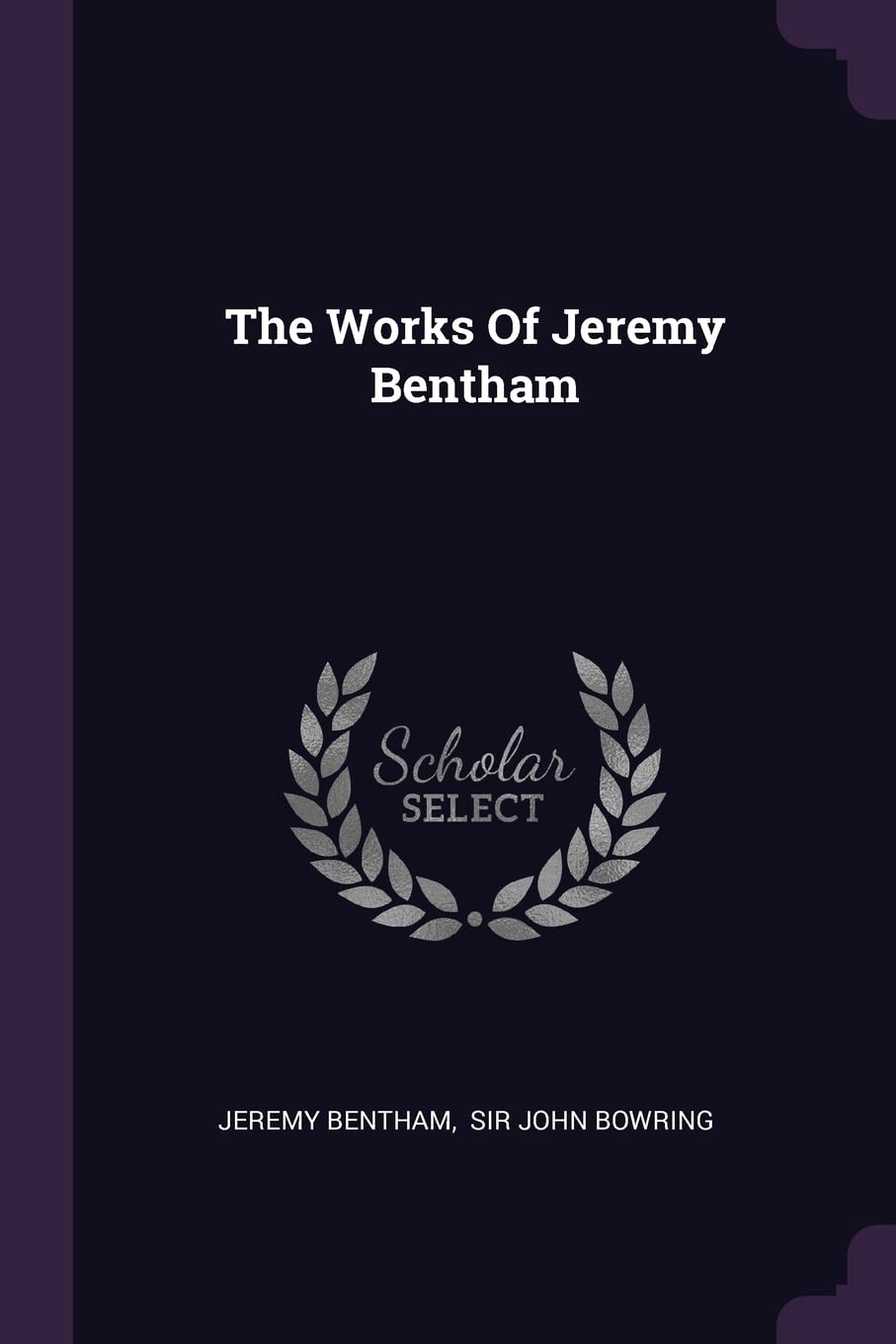 The Works Of Jeremy Bentham Politics & History