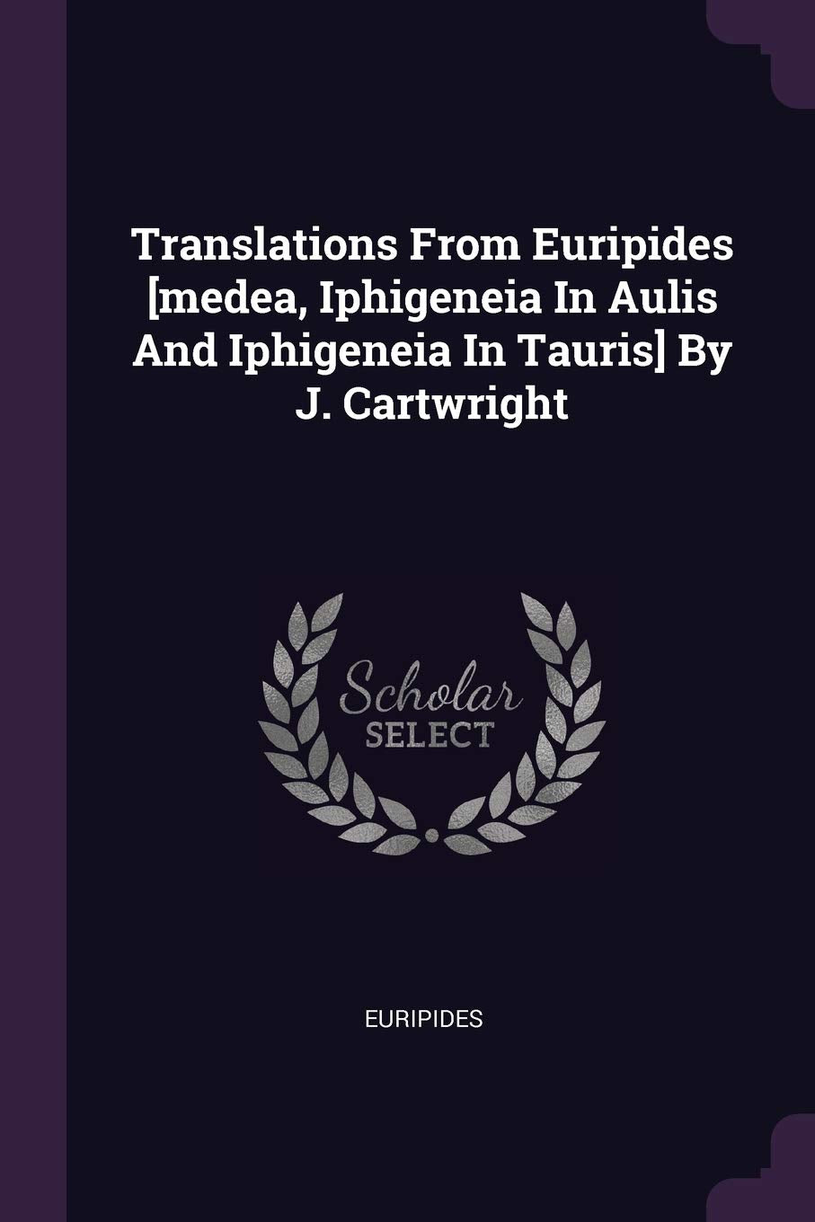 Translations From Euripides By J. Cartwright Politics & History