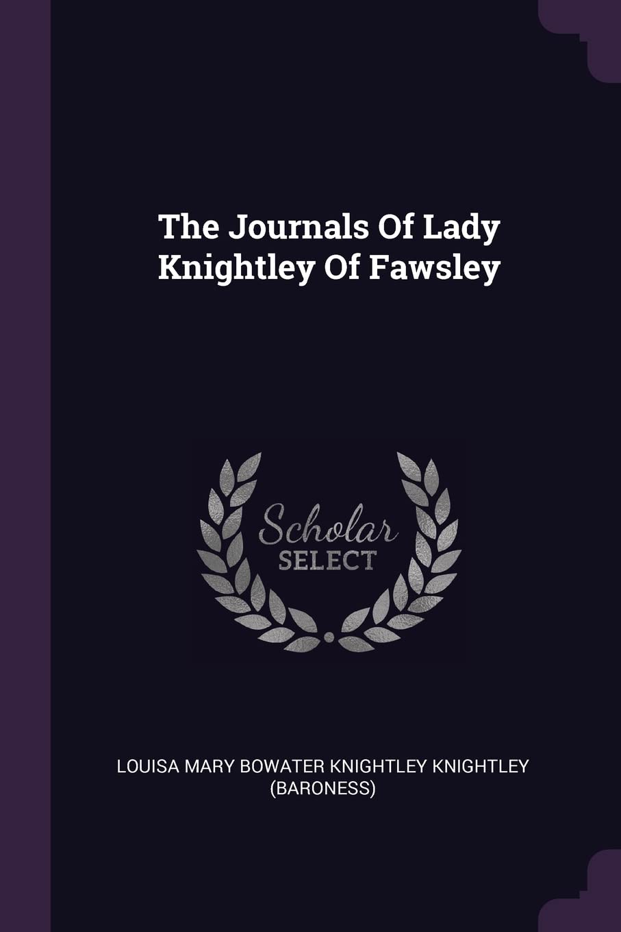 The Journals Of Lady Knightley Of Fawsley Politics & History