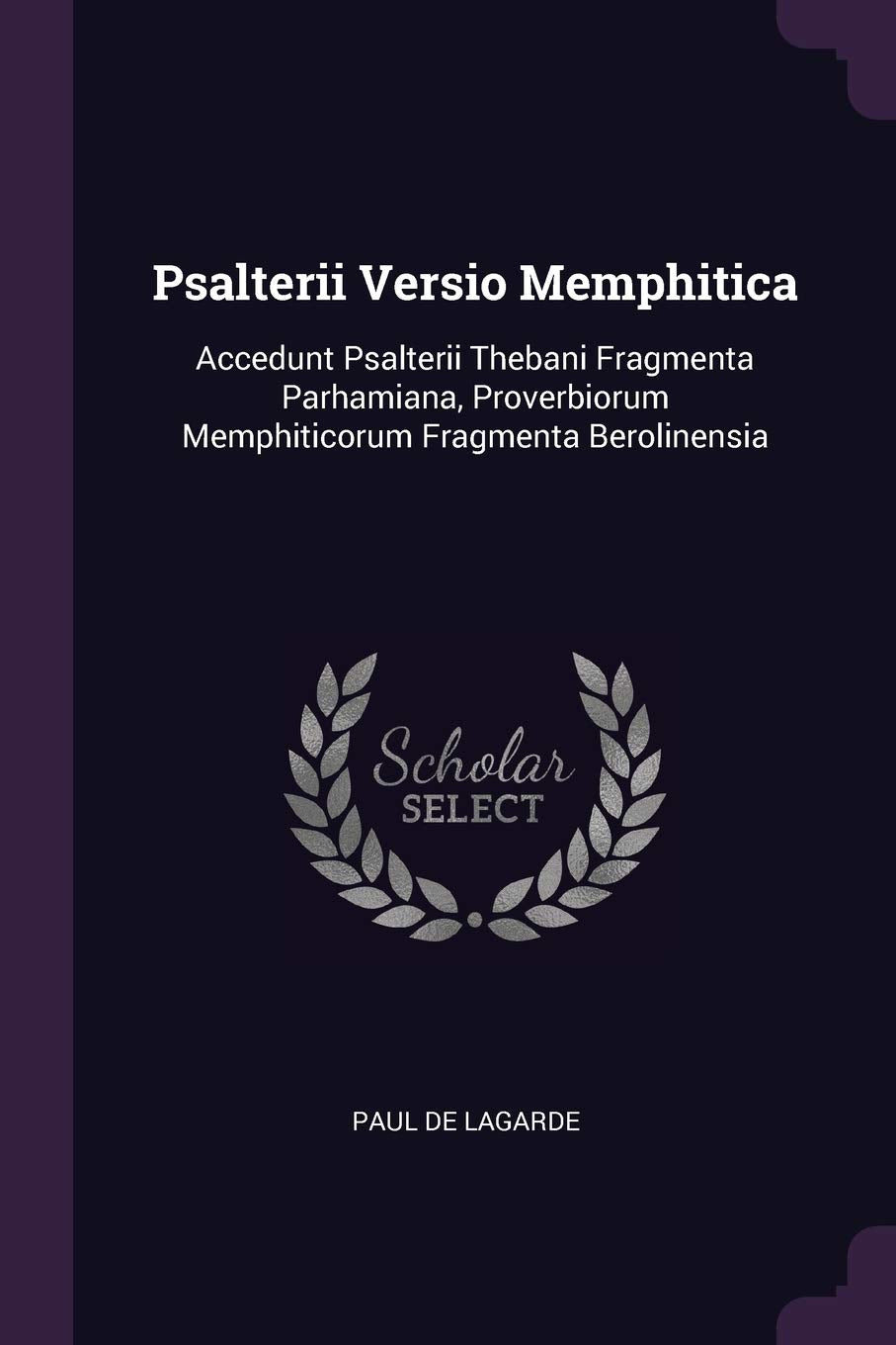 Psalterii Versio Memphitica: Accedunt Psalterii Thebani Fragmenta Parhamiana, Proverbiorum Memphiticorum Fragmenta Berolinensia Politics & History