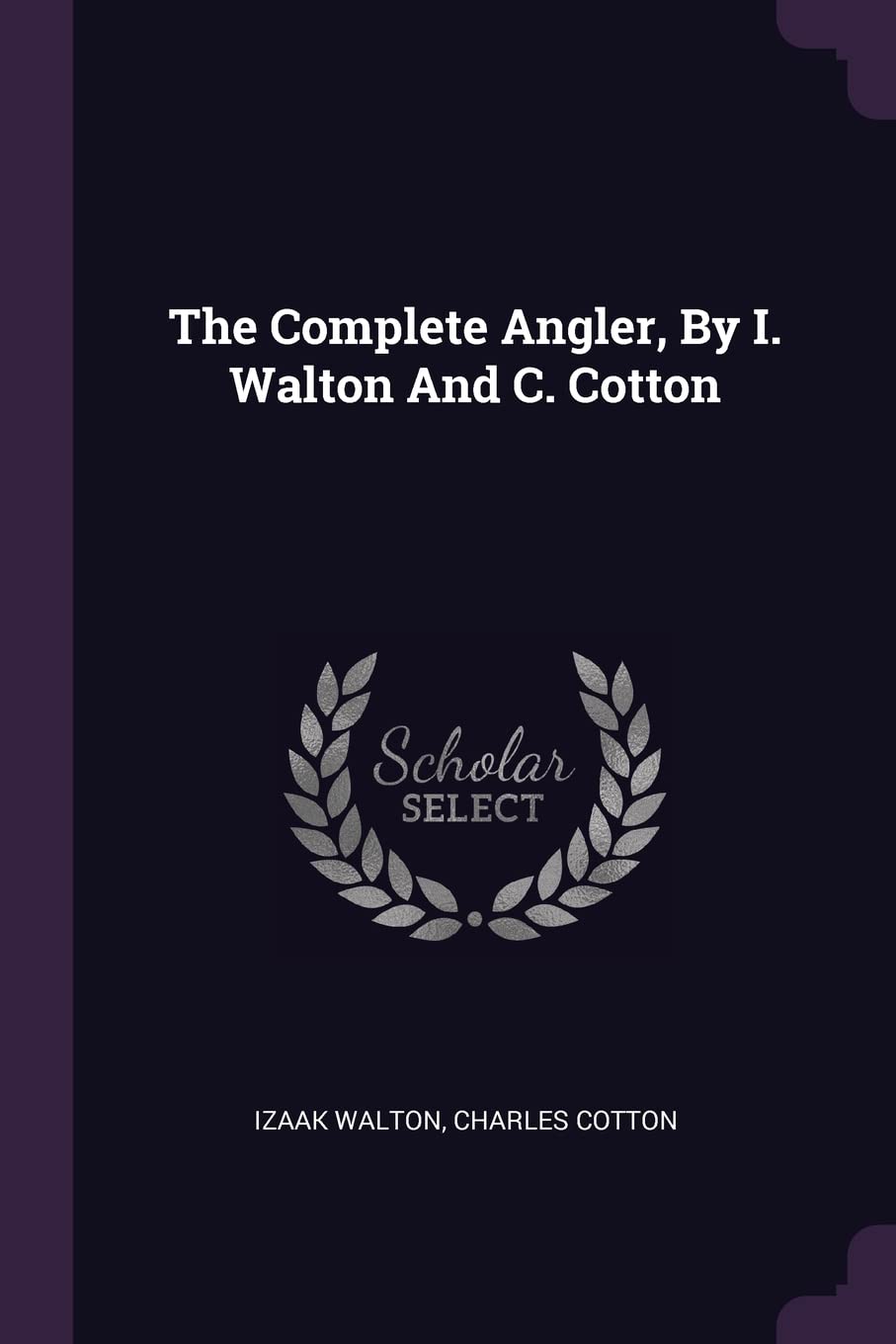 The Complete Angler, By I. Walton And C. Cotton Politics & History