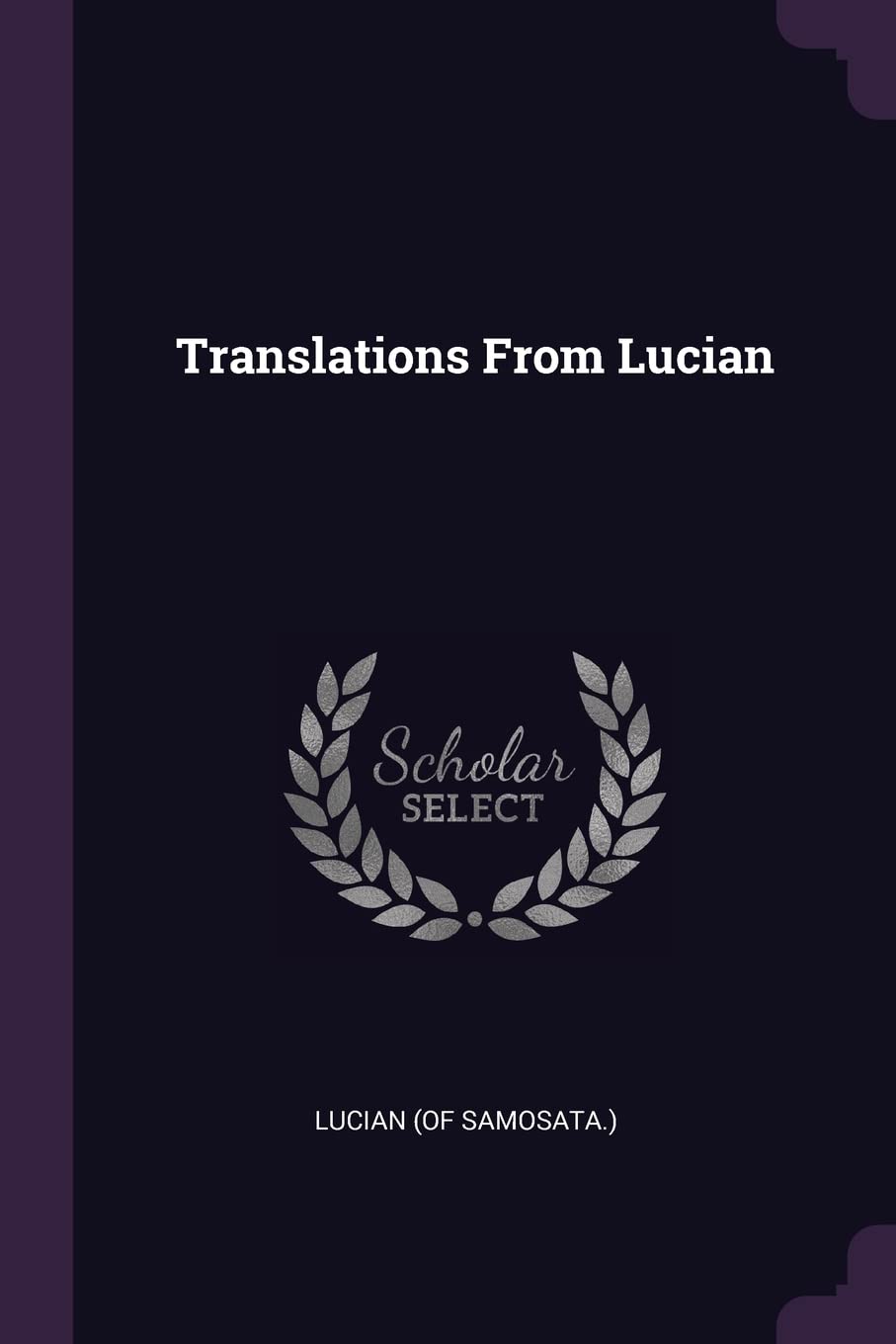 Translations From Lucian Politics & History