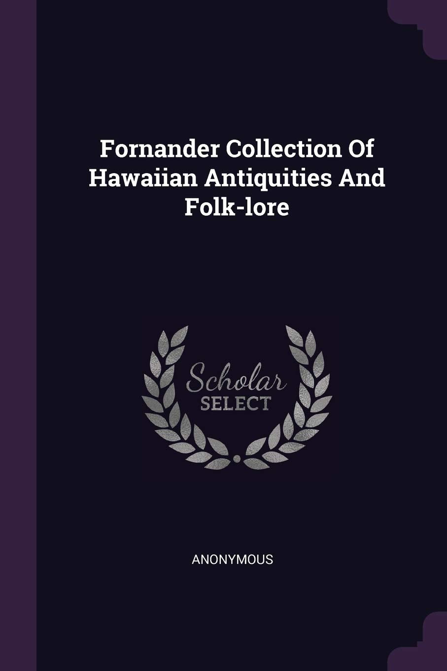 Fornander Collection Of Hawaiian Antiquities And Folk-lore Politics & History