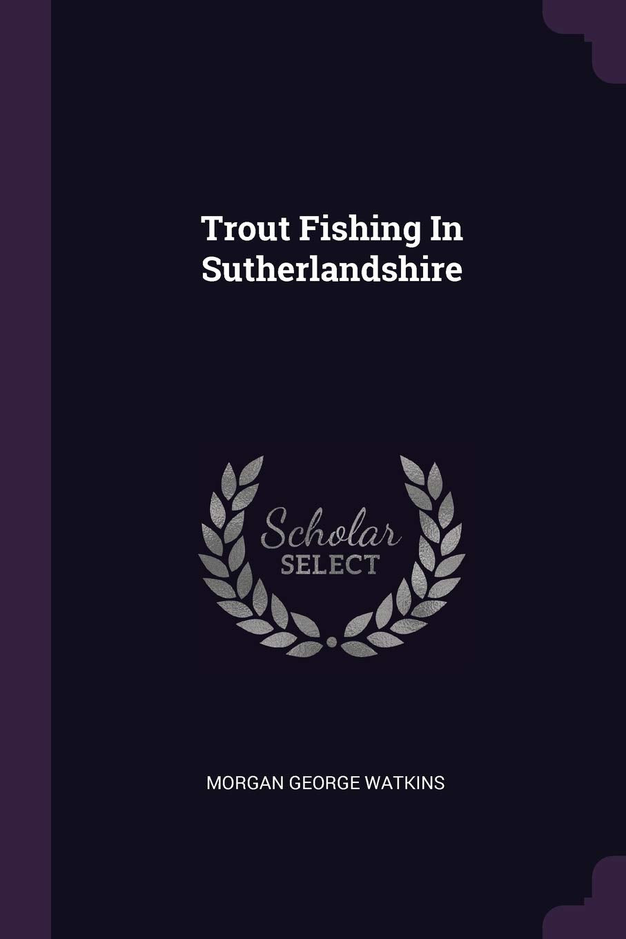 Trout Fishing In Sutherlandshire Politics & History