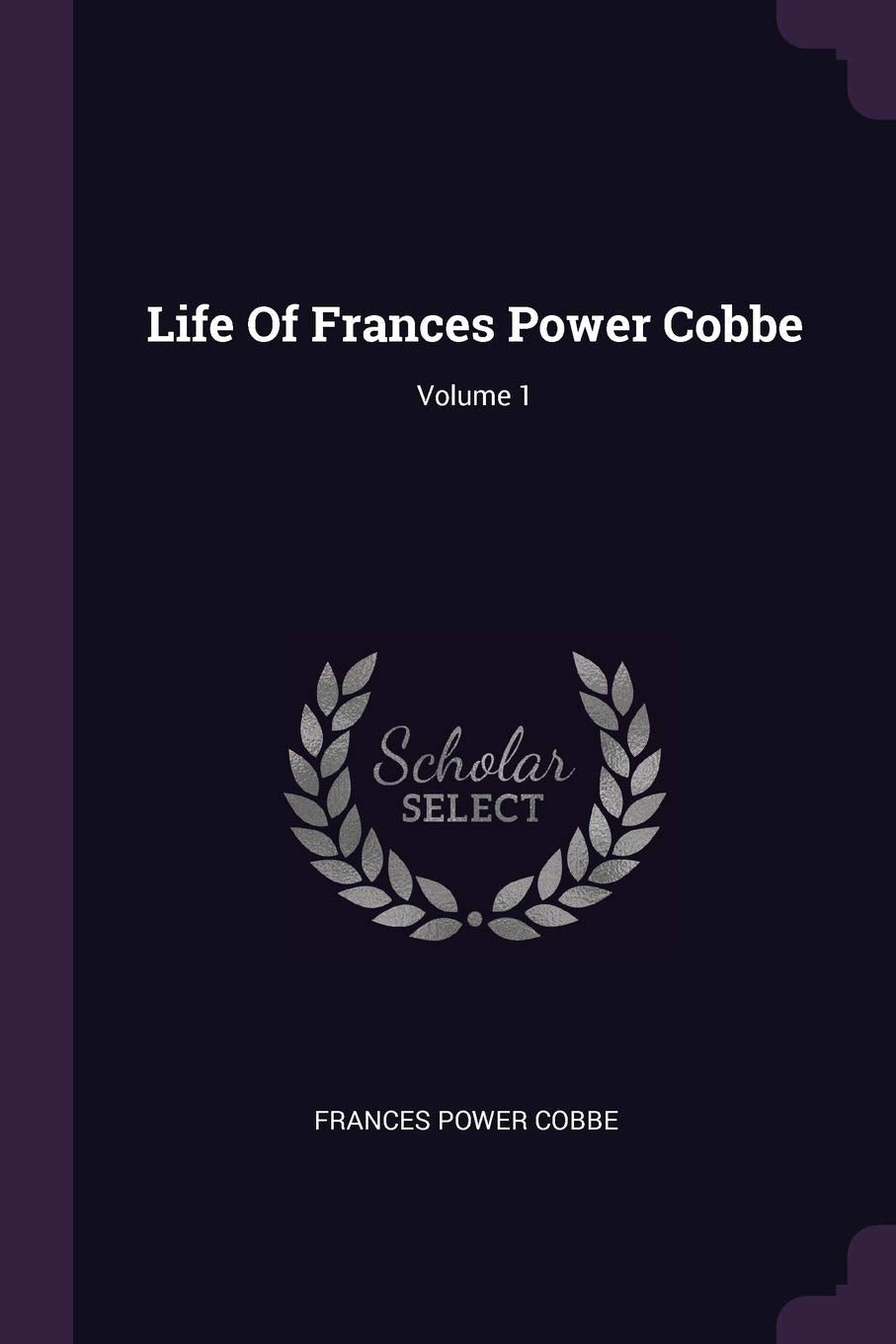 Life Of Frances Power Cobbe; Volume 1 Memories