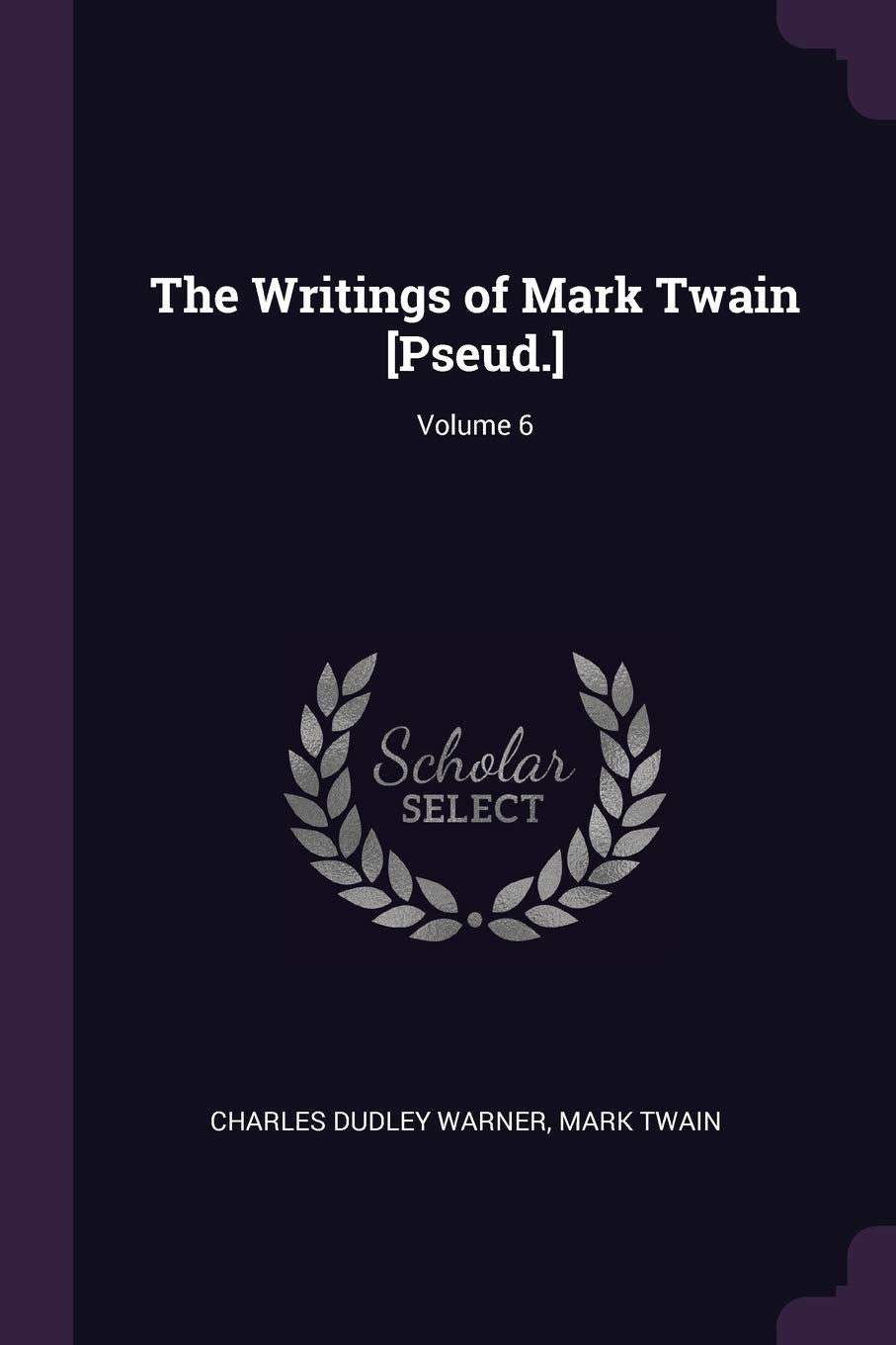 The Writings of Mark Twain ; Volume 6 Contemporary literature