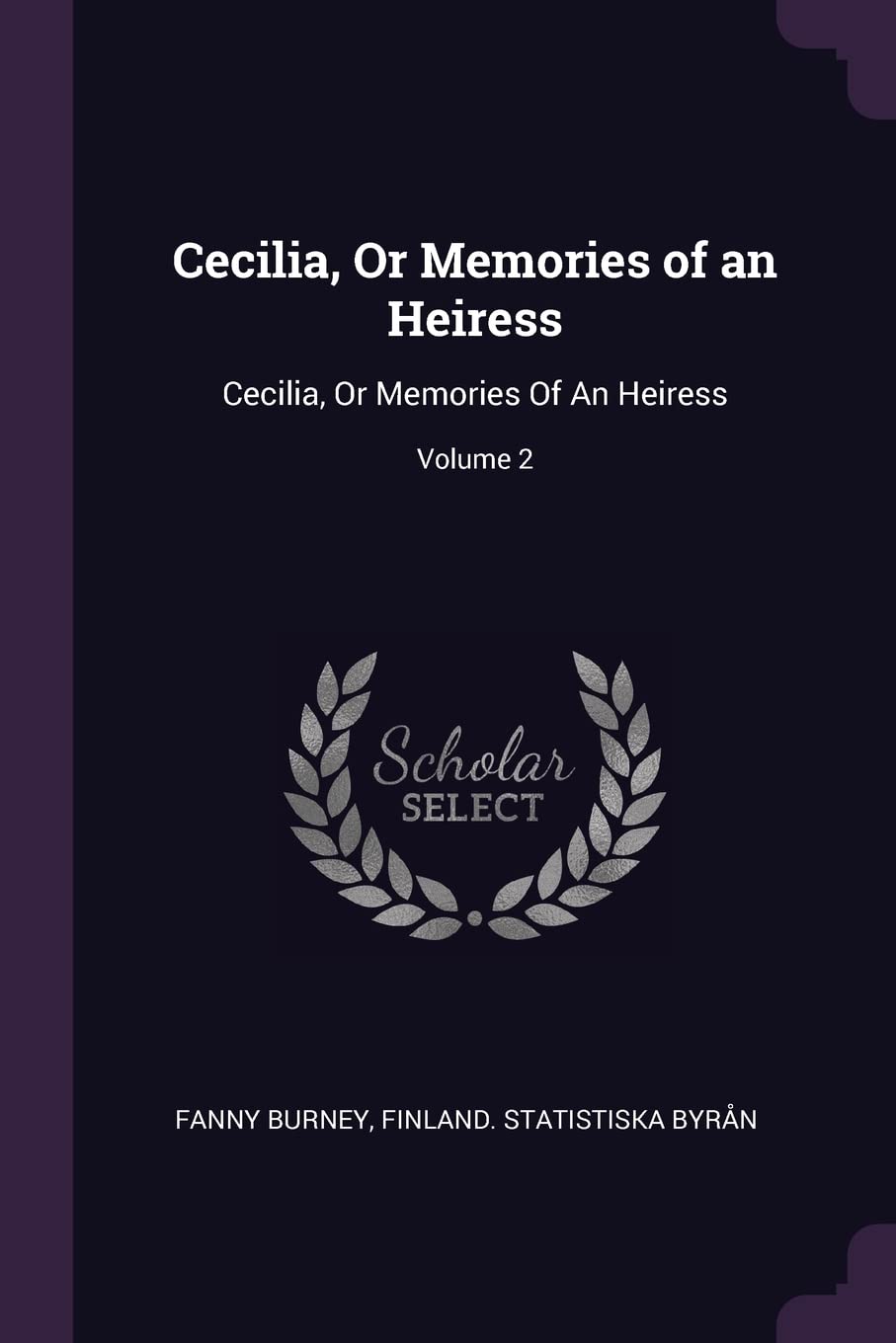 Cecilia, Or Memories of an Heiress: Cecilia, Or Memories Of An Heiress; Volume 2 Business, Finance & Career