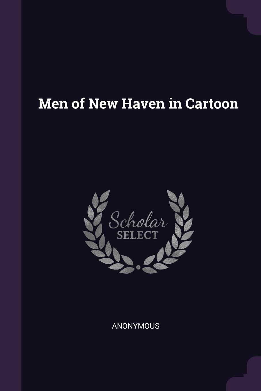 Men of New Haven in Cartoon Politics & History