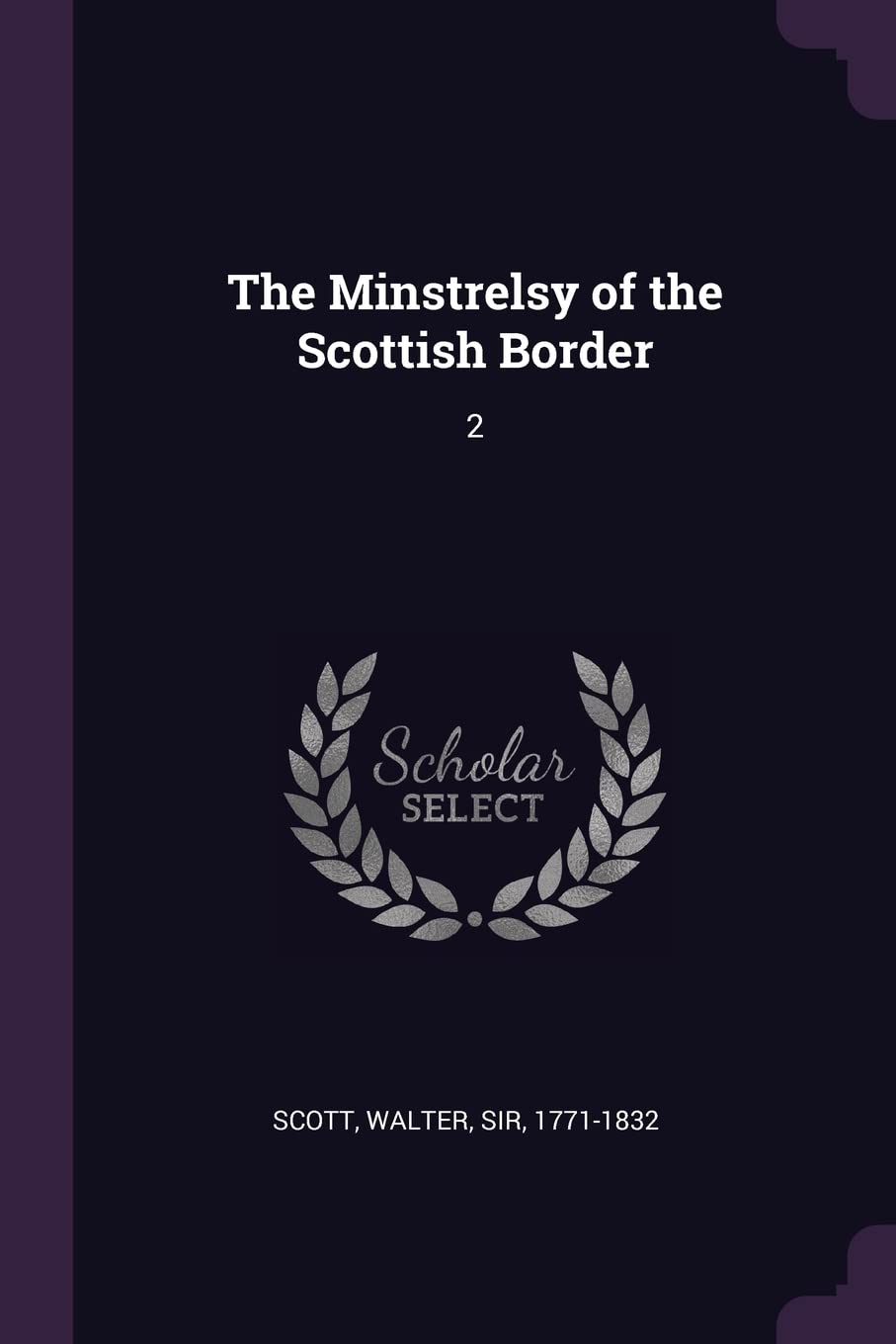 MINSTRELSY OF THE SCOTTISH BOR: 2 Politics & History