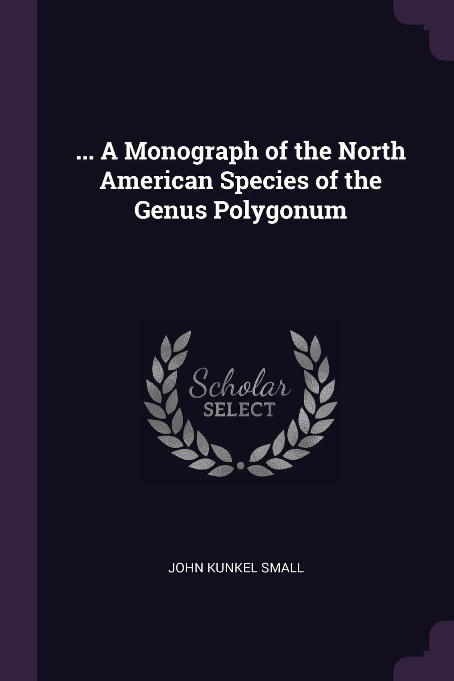 ... A Monograph of the North American Species of the Genus Polygonum Politics & History