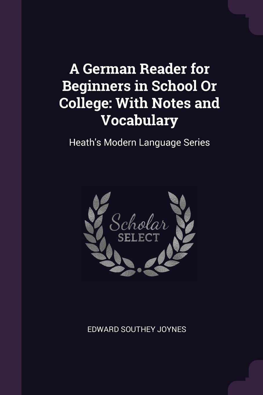 A German Reader for Beginners in School Or College: With Notes and Vocabulary: Heath's Modern Language Series Foreign Languages ​​& Dictionaries