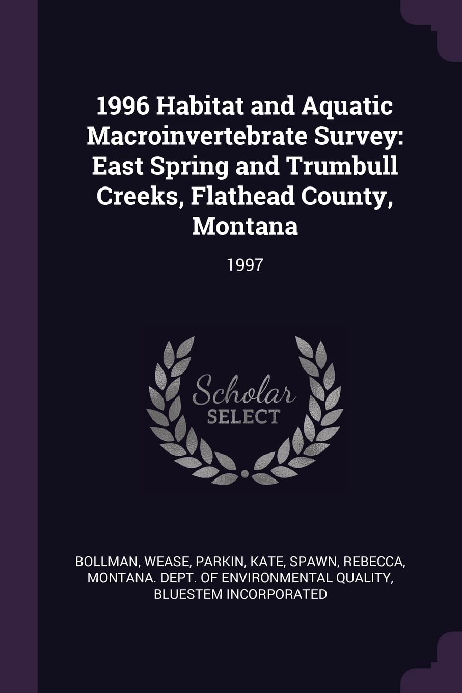 1996 Habitat and Aquatic Macroinvertebrate Survey: East Spring and Trumbull Creeks, Flathead County, Montana: 1997 Politics & History