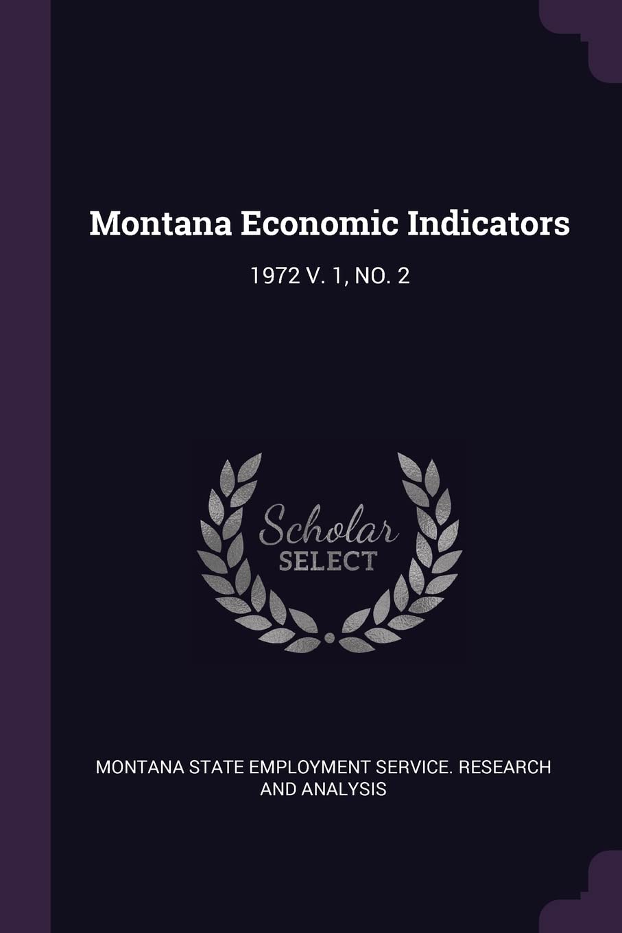 Montana Economic Indicators: 1972 V. 1, NO. 2 Politics & History