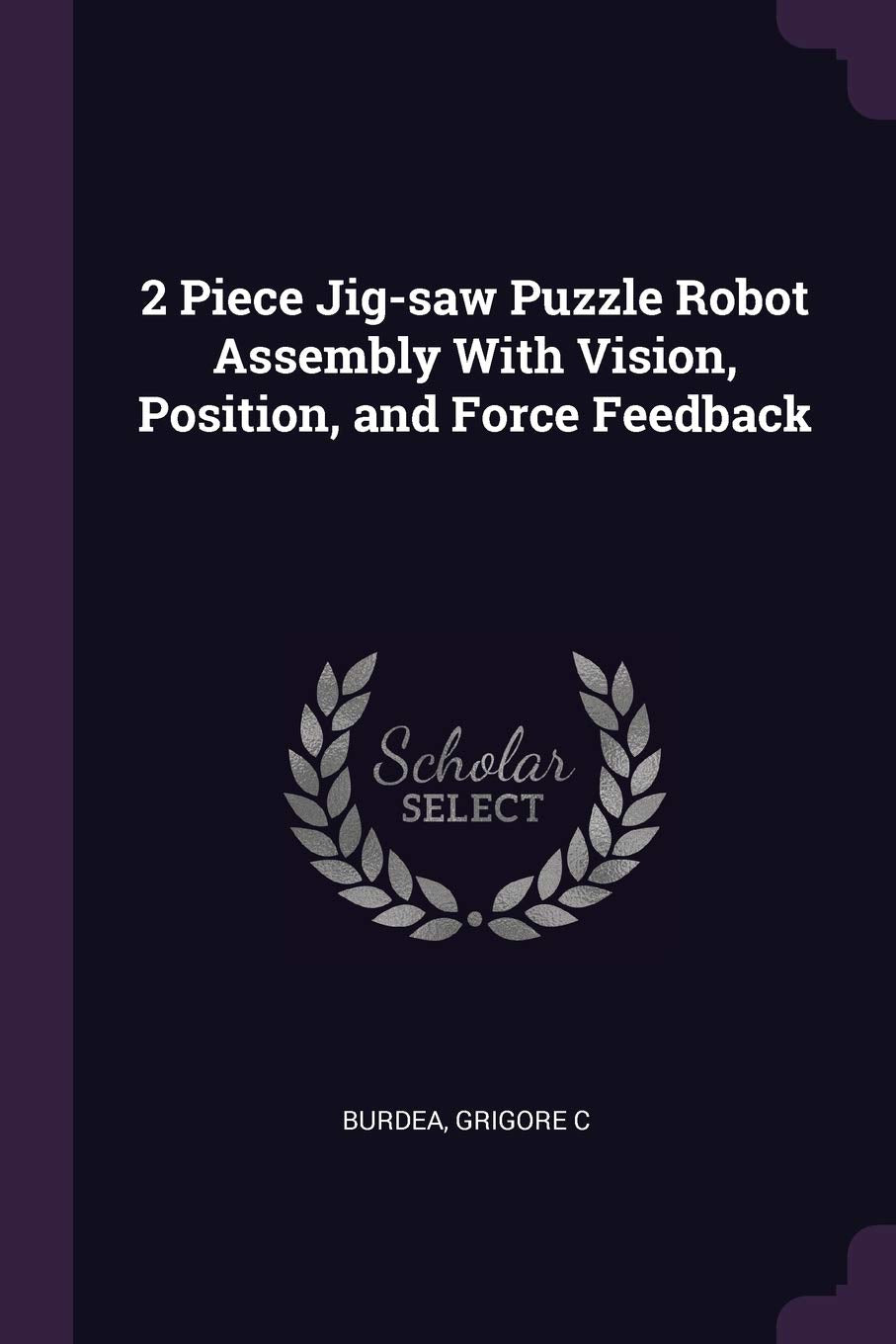 2 Piece Jig-saw Puzzle Robot Assembly With Vision, Position, and Force Feedback Politics & History