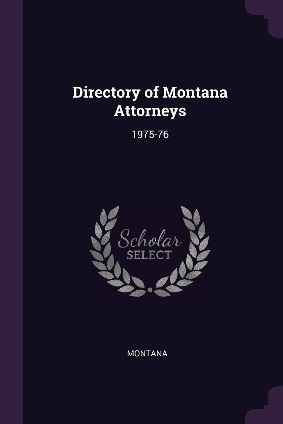 Directory of Montana Attorneys: 1975-76 Politics & History