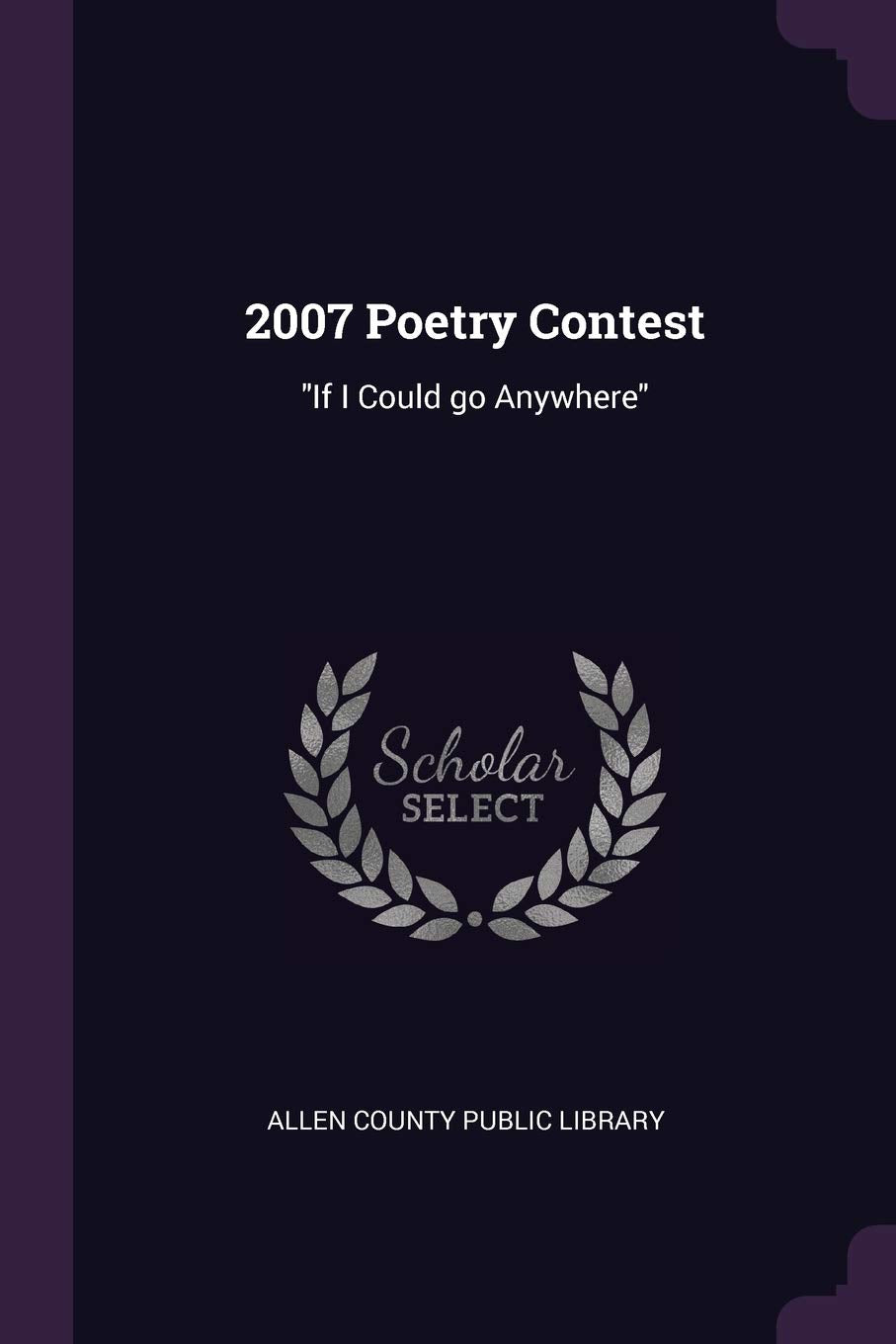 2007 Poetry Contest: "If I Could go Anywhere" Politics & History