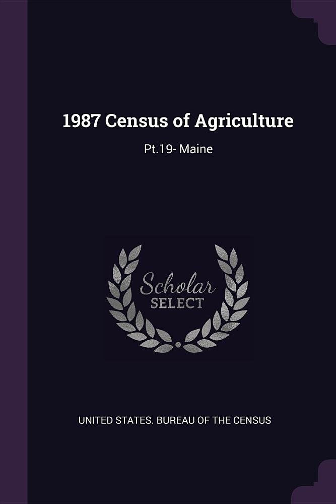 1987 Census of Agriculture: Pt.19- Maine Politics & History