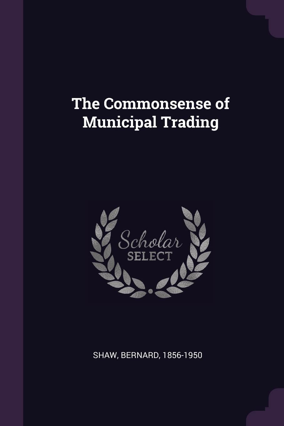 The Commonsense of Municipal Trading Business, Finance & Career