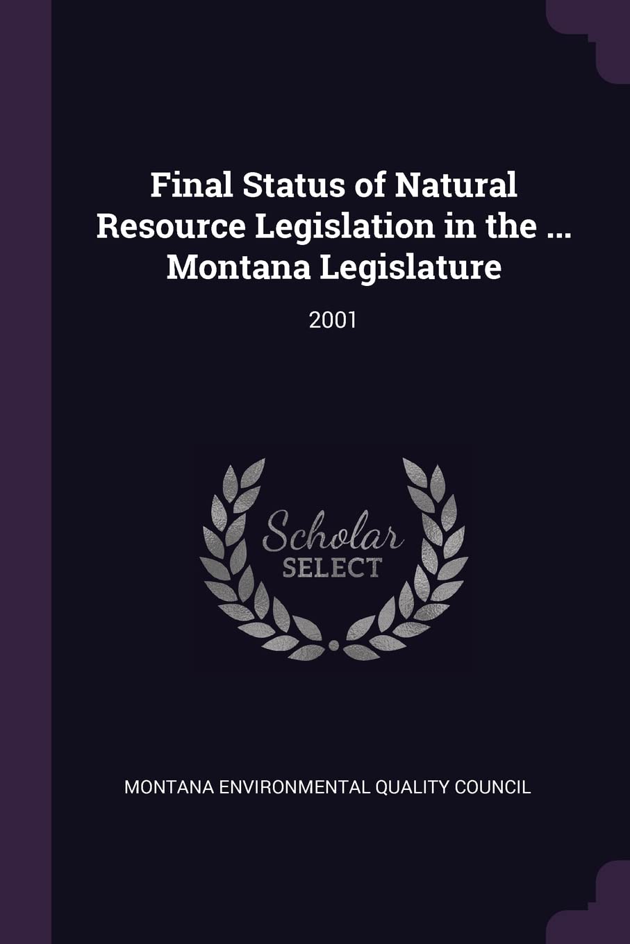 Final Status of Natural Resource Legislation in the ... Montana Legislature: 2001 Politics & History