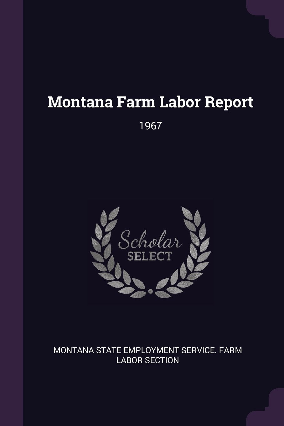 Montana Farm Labor Report: 1967 Politics & History