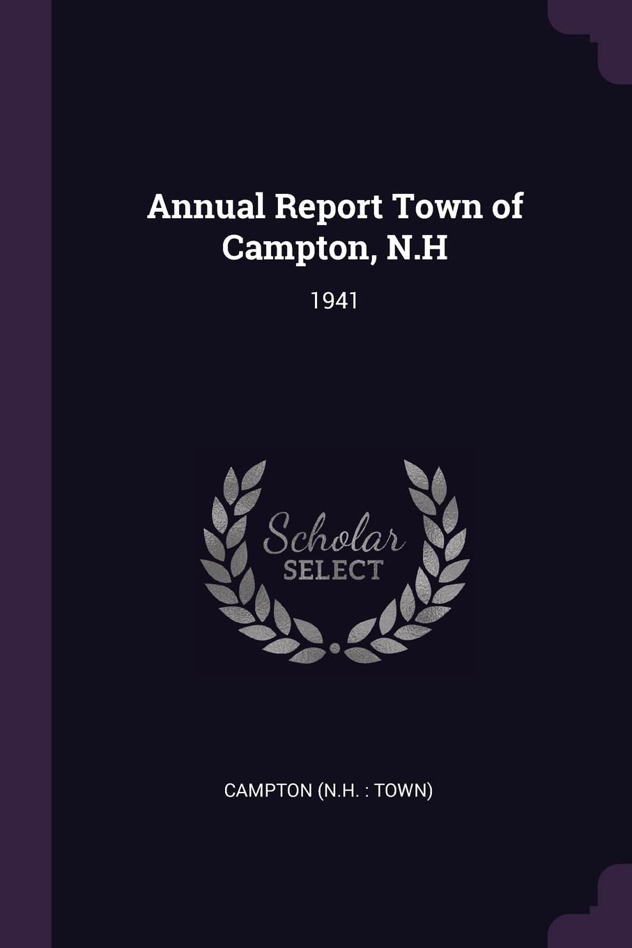 ANNUAL REPORT TOWN OF CAMPTON: 1941 Politics & History