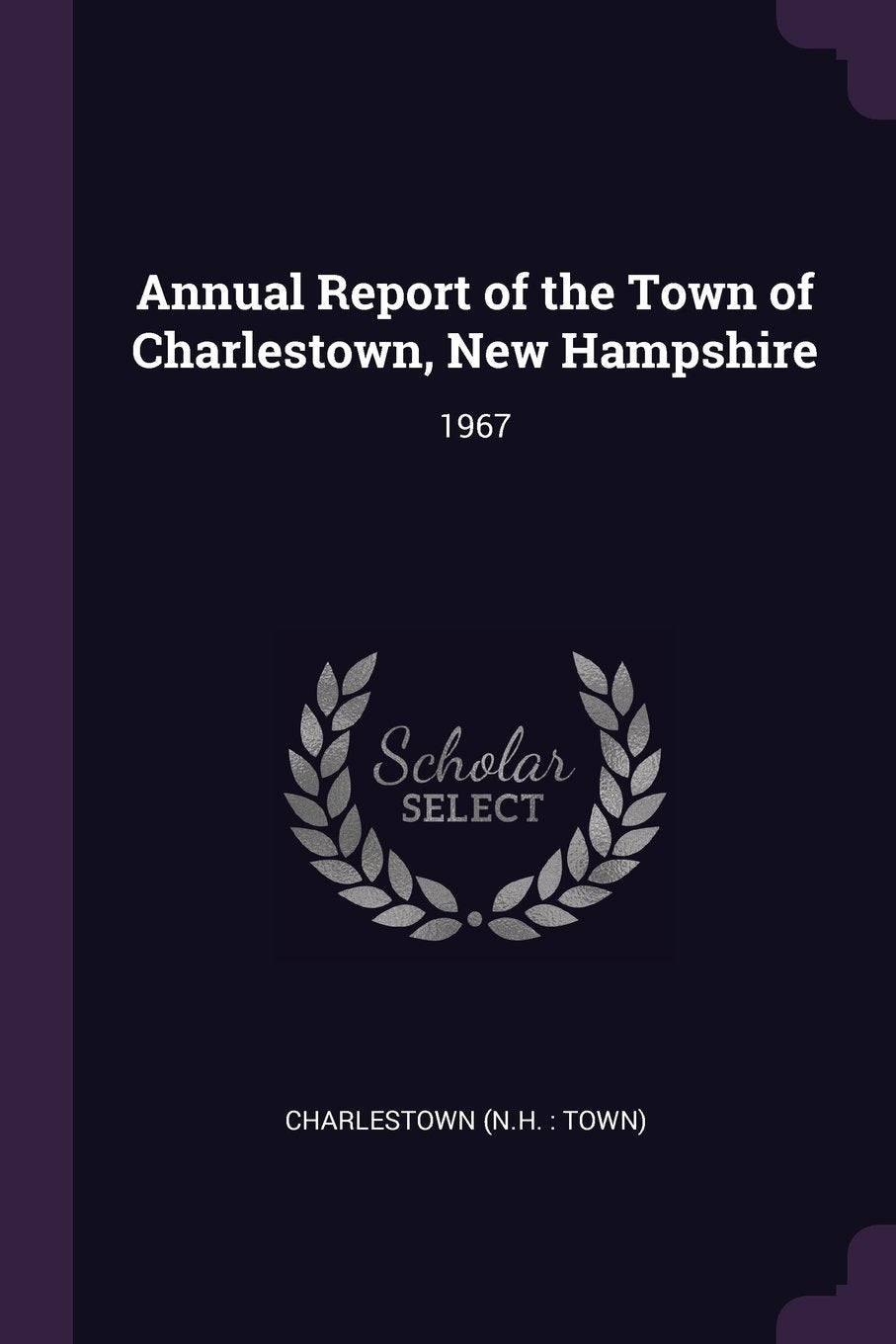 ANNUAL REPORT OF THE TOWN OF C: 1967 Politics & History