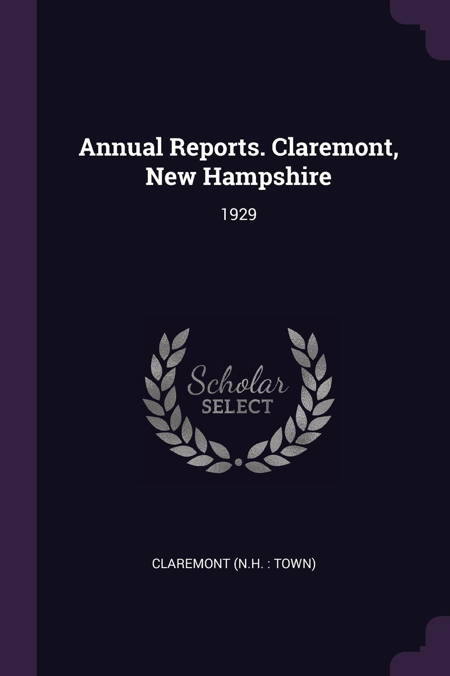 ANNUAL REPORTS CLAREMONT NEW H: 1929 Politics & History